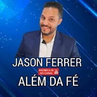 video completo no canal além da fé.Jason ferrer#