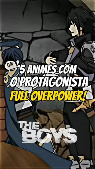 animes dublados onde o protagonista e overpower