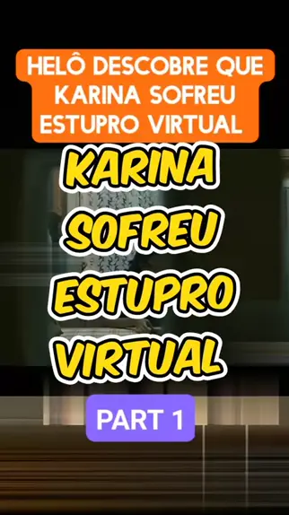 Karina Sofreu Estupro Virtual