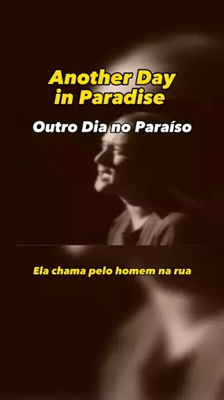 Another Day In Paradise / Mais Um Dia No Paraíso - 