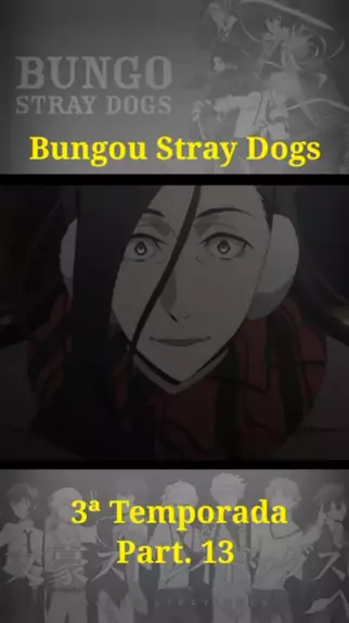 Bungou Stray Dogs 3 Temporada Dublado - Animes Online