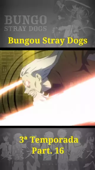 3 Temporada Bungo Stray Dogs Dublado