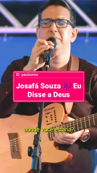 Eu Disse a Deus - Josafá Souza 