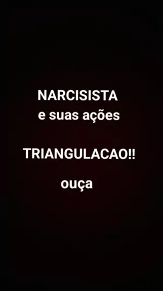 Narcisista e a triangulação-saiba os motivos. #narcisista 