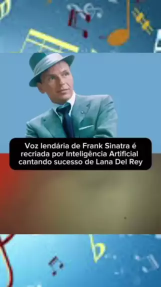 Inteligência Artificial Faz Frank Sinatra Cantar Abertura De