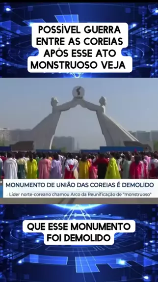 Coreia do Norte demoliu monumento que simbolizava união com a Coreia do Sul