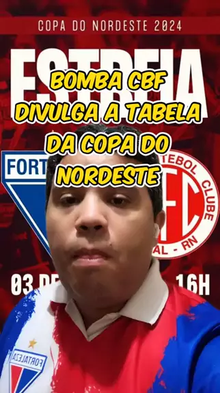 COPA DO NORDESTE, Saiu a TABELA