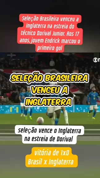 Brasil vence Inglaterra por 1x0 na estreia de Dorival Júnior