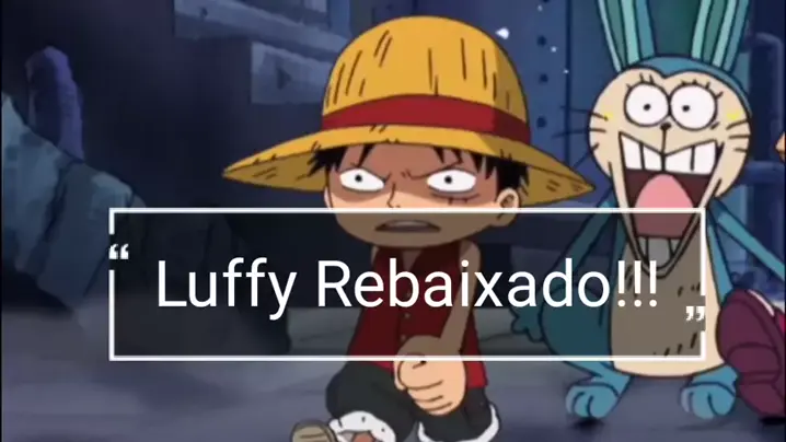 Luffy rebaixado edit #edit #luffyrebaixado 
