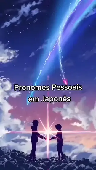 Pronomes pessoais ~ Fale em Japonês