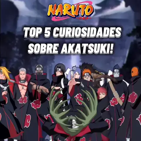 5 Curiosidades sobre a Akatsuki em Naruto que você não sabia