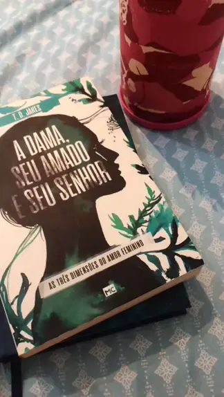 Livro: A dama, seu amado e seu Senhor: As três dimensões do amor feminino 