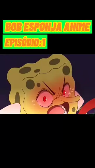 O LANÇAMENTO DO BOB ESPONJA ANIME!!! 