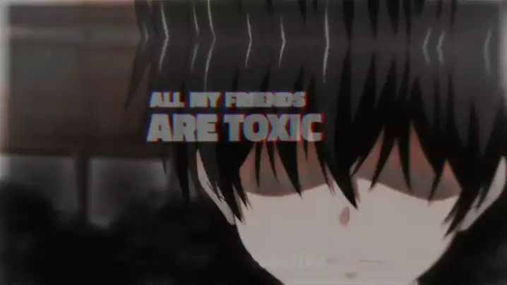 all my friends are toxic dublado em portugues