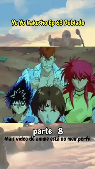 Yu Yu Hakusho Episódio 63 [HD] (Dublado) 