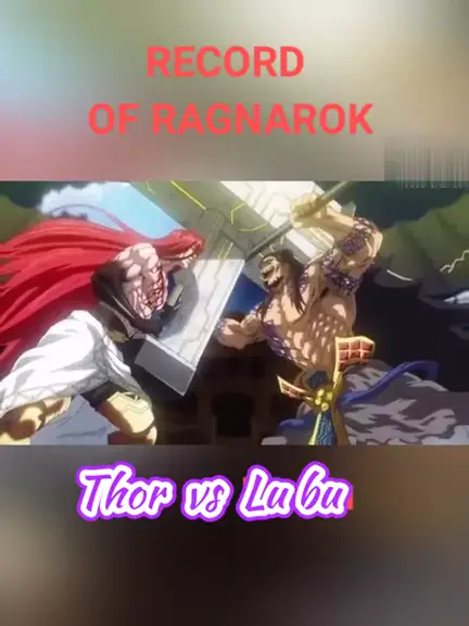 Record of Ragnarok : Thor Vs Lu Bu AMV 