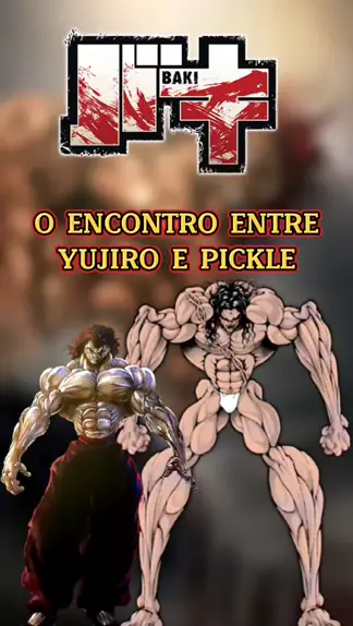 A insana luta de BAKI VS YUJIRO / anime Baki Hanma 2 (dublado) 