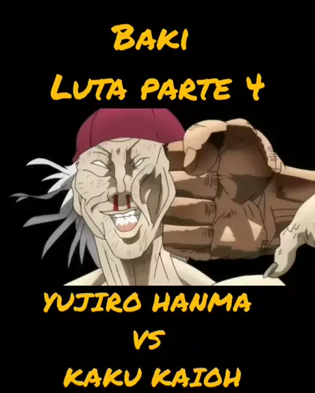 YUJIRO HANMA VS KAKU KAIOH ( Melhor luta do anime -- ) _ Baki dub