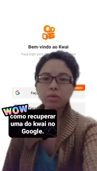 entrar no kwai com a conta do google