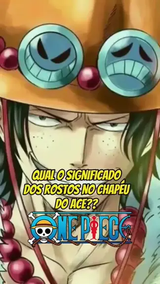 O real significado dos bottons no chapéu de palha do Ace em One Piece