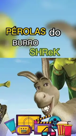 burro meu maior kin!! #shrek #shrekburro #perolas