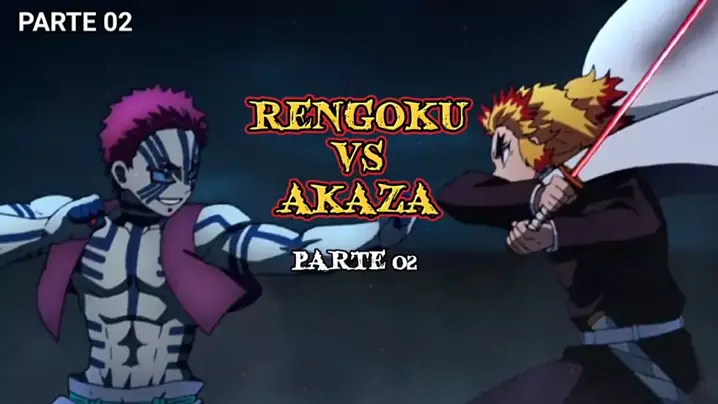 RENGOKU VS AKAZA. BATALHAS ÉPICAS