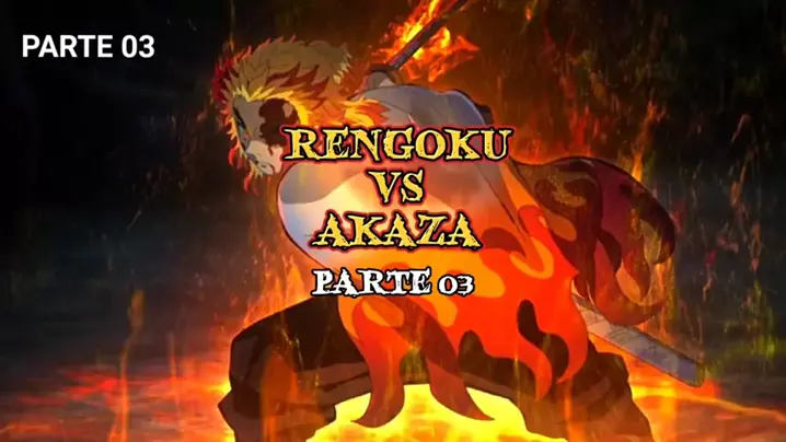 RENGOKU VS AKAZA. BATALHAS ÉPICAS