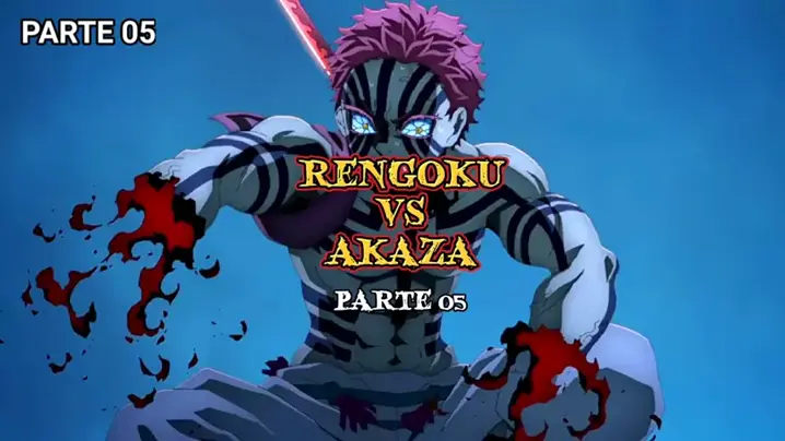 RENGOKU VS AKAZA. BATALHAS ÉPICAS