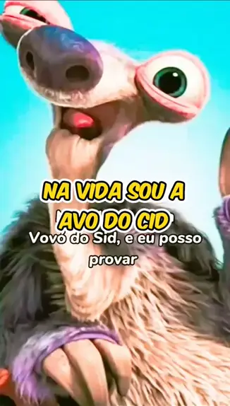 Frases da avó do sid (meme) 