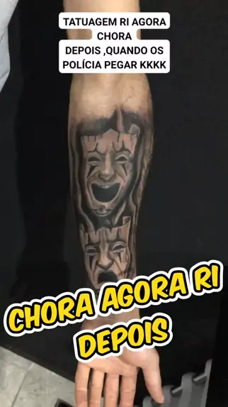 Qual o significado da tatuagem chora agora e ri depois