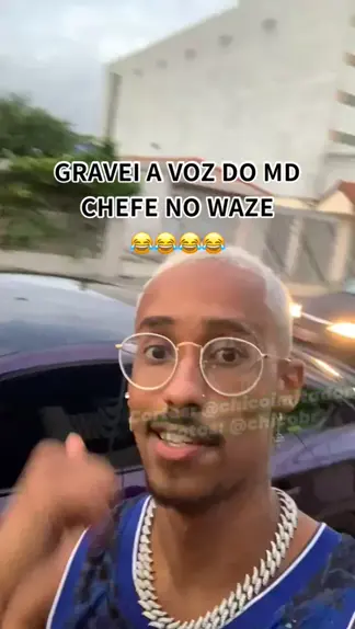 chicoimitador chicobr . udio original criado por chicoimitador. GRAVEI A VOZ DO MD CHEFE NO WAZE viral fy foryou humor trend