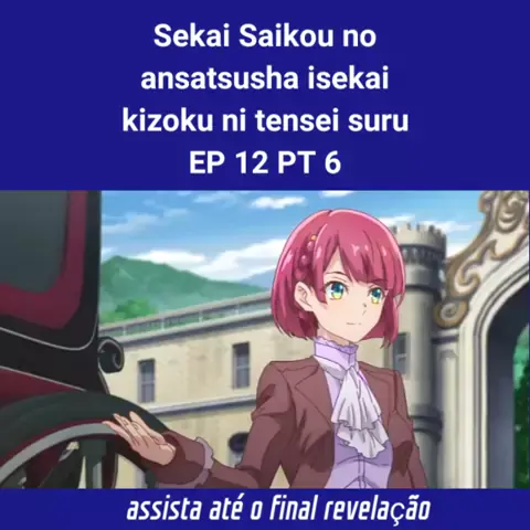 Sekai Saikou no Ansatsusha, Isekai Kizoku ni Tensei suru - Dublado