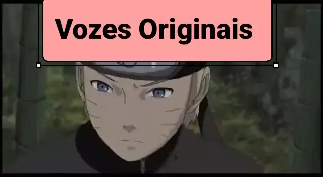 TODAS AS VOZES ORIGINAIS DE NARUTO 