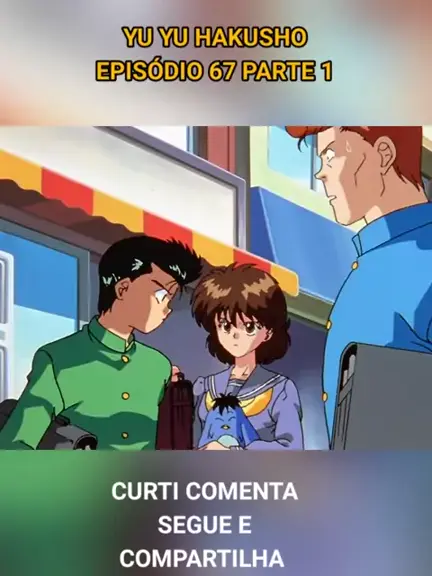 Yu Yu Hakusho Episodio 67 HD Dublado 