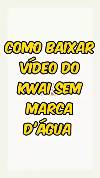 Baixar vídeos do Kwai sem marca d'água