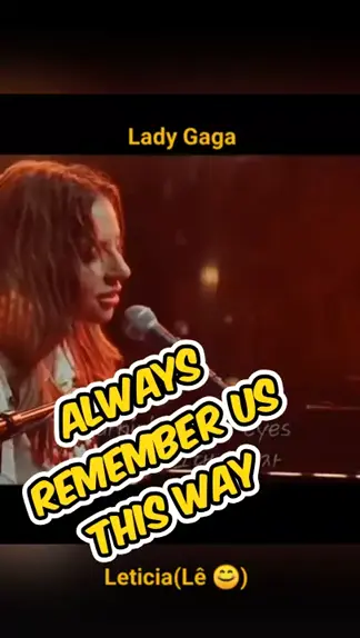 Lady Gaga - Always Remember Us This Way (Legendado