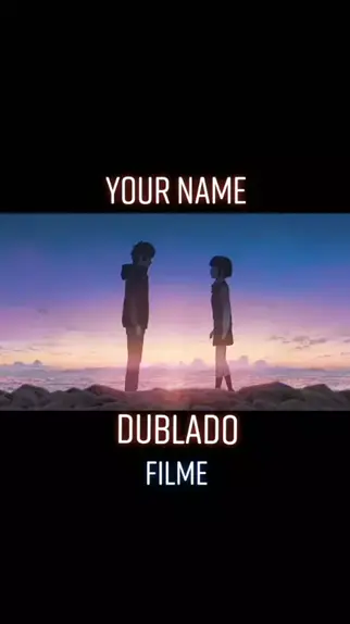 Oi, eu sou o goku! on X: YOUR NAME [ KIMI NO NA WA ] 🥰 FILME DUBLADO  COMPLETO DISPONIBILIZADO NO GOOGLE DRIVE: 👇  / X