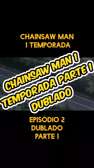 ONDE ASSISTIR CHAINSAW MAN DUBLADO! CHAINSAW MAN DUBLADO EP 1 EM