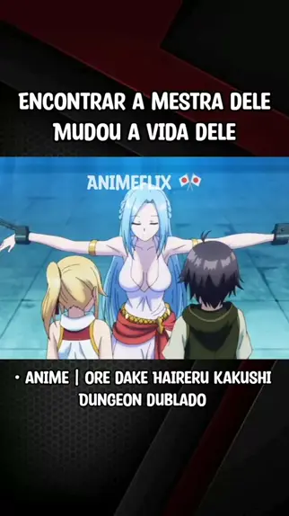 Assistir Anime Ore dake Haireru Kakushi Dungeon Dublado e