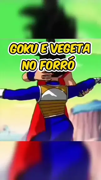 É tudo Vegeta - Ah Negão!