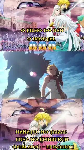 nanatsu no taizai 3 temporada ep 1 dublado