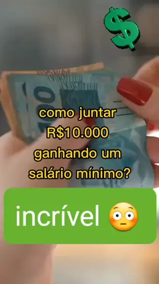 Como juntar 10 mil reais ganhando um salário mínim Kwai