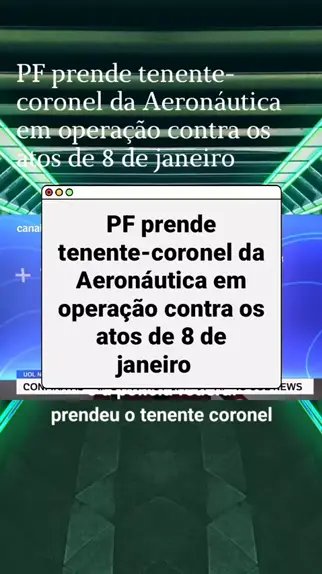 CORTES DE NOT CIAS cortesdenotici229 . udio original criado por CORTES DE NOT CIAS. PF prende tenente coronel da Aeron utica em opera o contra os atos de 8 de janeiro Not cia EstrelaDeFam lia