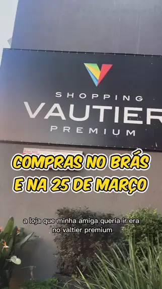 Shopping Vautier Premium, Um dos melhores do Brás 📌