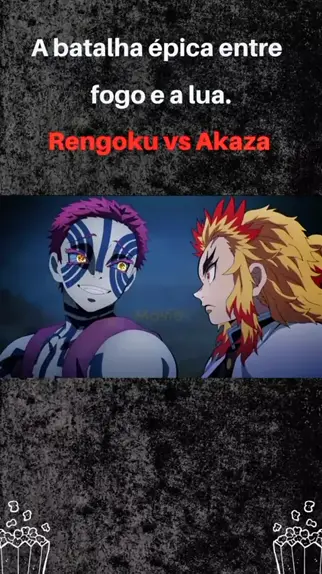 RENGOKU VS AKAZA. BATALHAS ÉPICAS