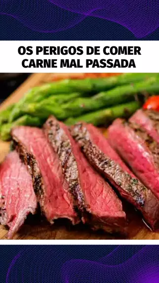 Os Perigos De Comer Carne Mal Passada