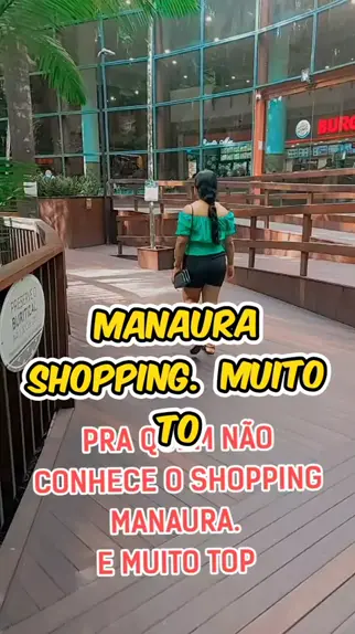 silasjogadorS10 SilasjogadorS10 . udio original criado por silasjogadorS10. Pra quem n o conhece o Manaura shopping. fica a dica. e muito top de bonito. maeefilho