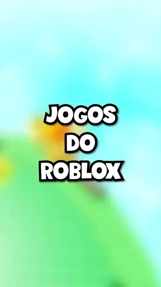 jogos para tirar do tedio no roblox