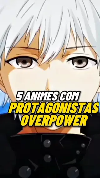 TOP 5 - ANIMES COM PROTAGONISTAS OVERPOWER