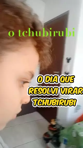 o que significa tchubirubi